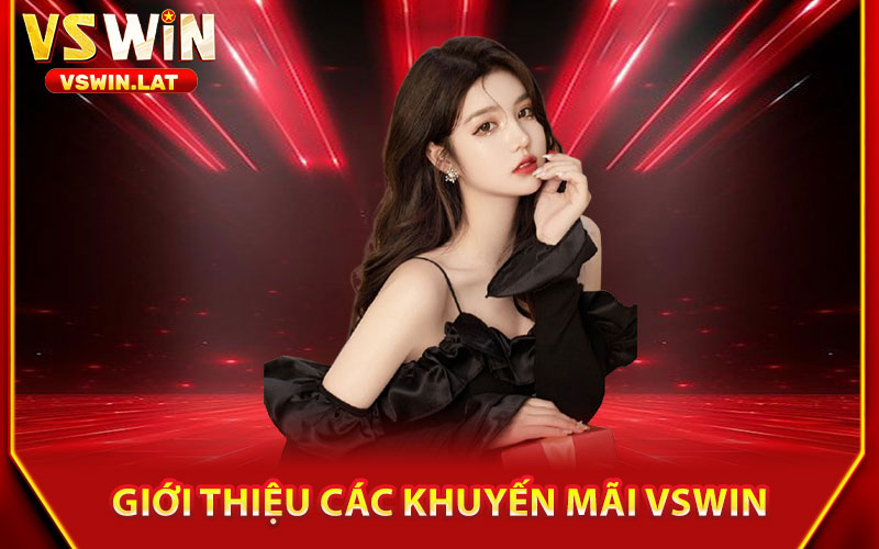 Khuyến Mãi VSWIN – Tổng Hợp Các Ưu Đãi Hot Nhất 2026 1 Giới Thiệu Các Khuyến Mãi VSWIN